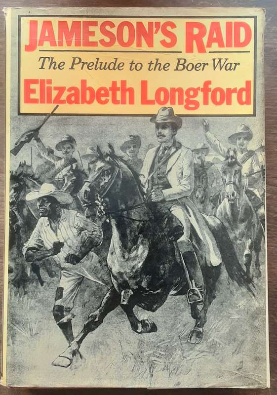 Jameson's Raid The Prelude to the Boer War by Elizabeth Longford