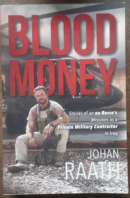 Blood Money, Stories of an ex Recce's Missions in Iraq by Johan Raath
