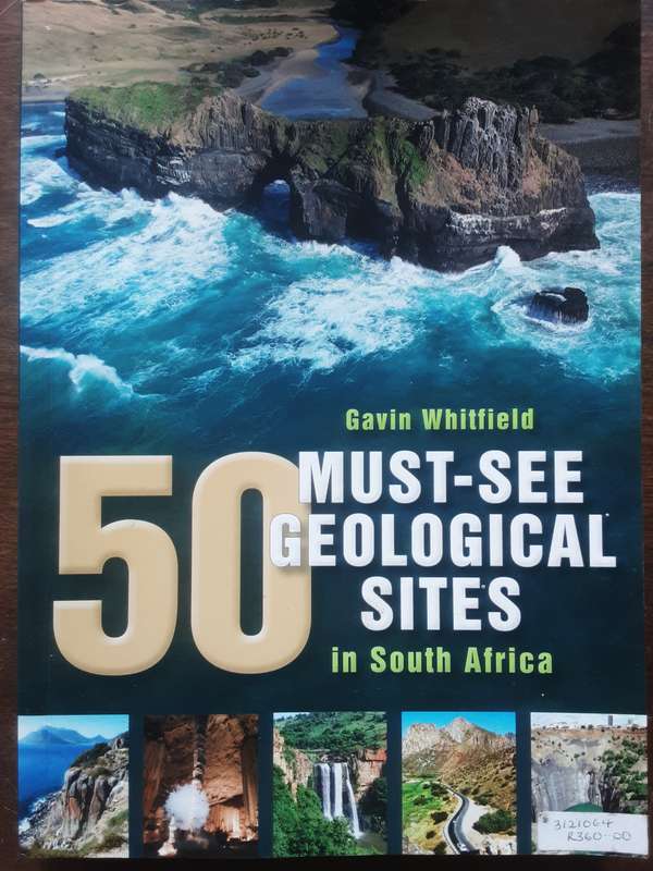 50 Must See Geological Sites in South Africa by Gavin Whitfield