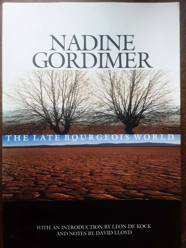 The Late Bourgeois World by Nadine Gordimer