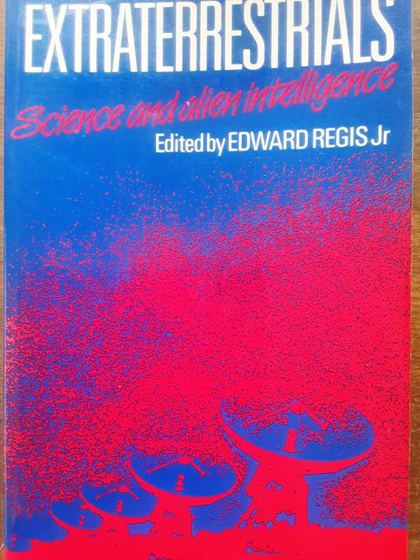 Extraterrestrials Science and Alien Intelligence edited by Edward Regis Jr