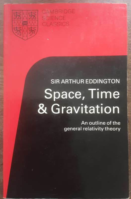 Space, Time & Gravitation, Am Outline of the General Relativity Theory by Sir Arthur Eddington
