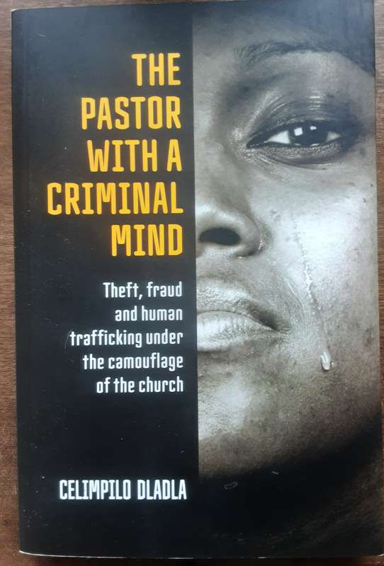 The Pastor With a Criminal Mind by Celimpilo Dladla