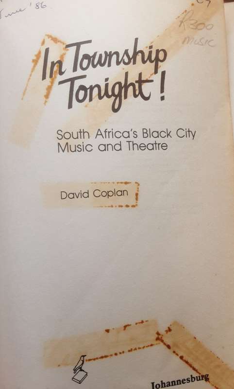 In Township Tonight! South Africa's Black City Music and Theatre by David B Caplan