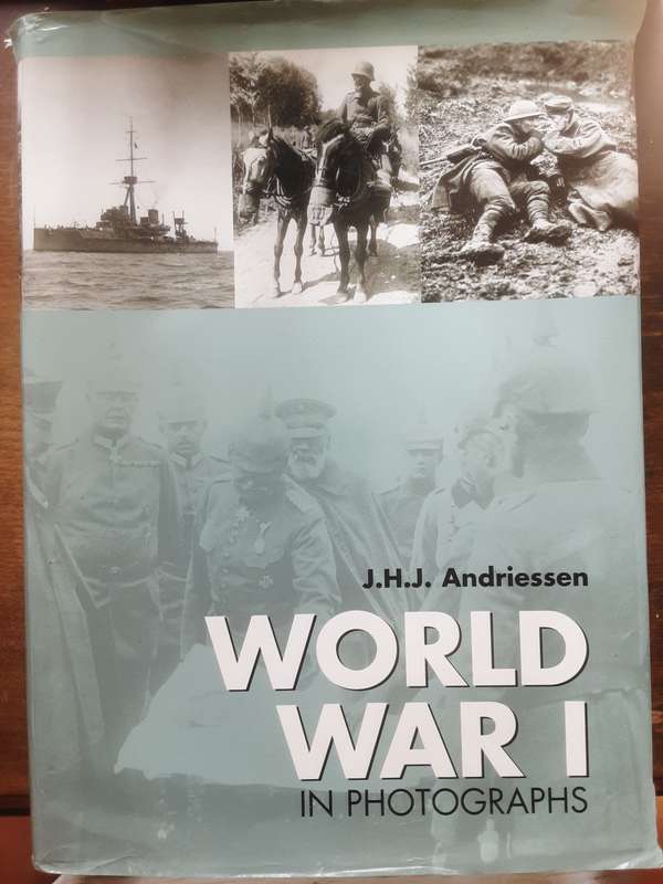 World War I in Photographs by J H J Andriessen