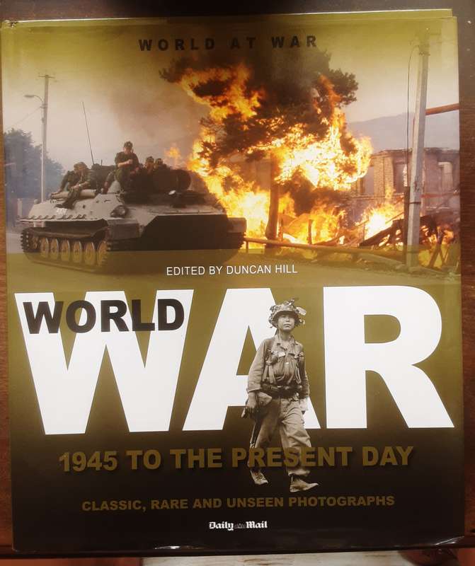 World at War 1945 to the Present Day edited by Duncan Hill