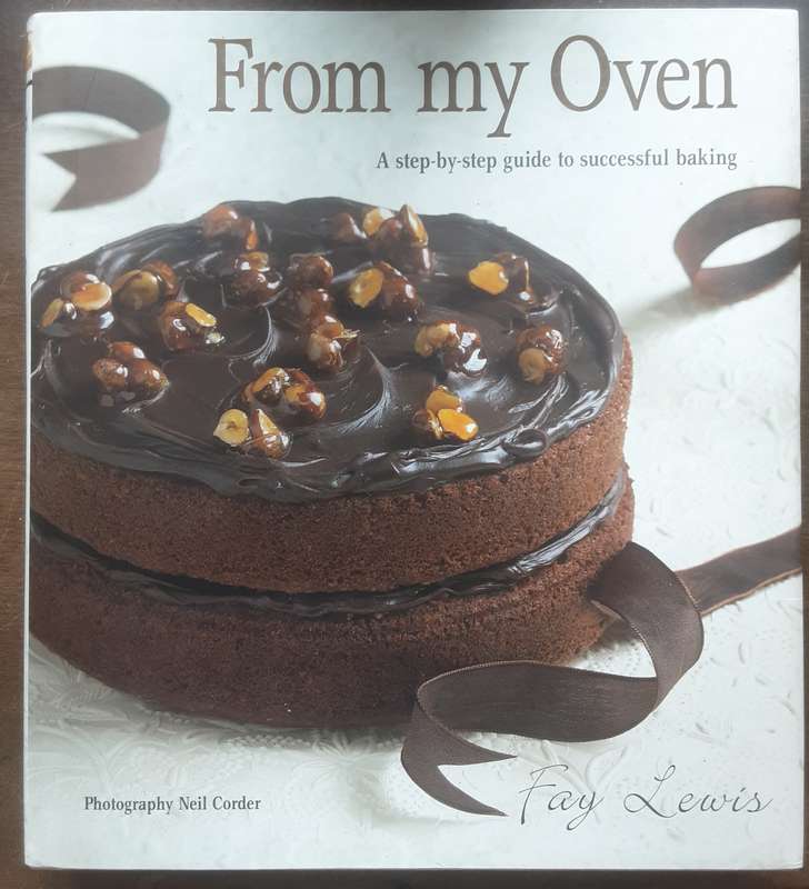 From My Oven A Step by Step Guide to Successful Baking by Fay Lewis