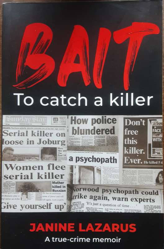 Bait To Catch a Killer, A True Crime Memoir by Janine Lazarus