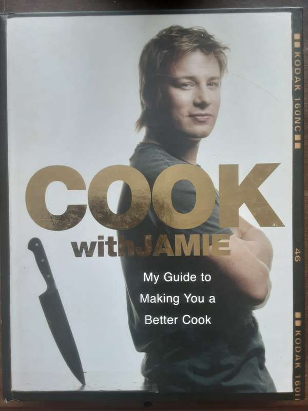 Cook With Jamie My Guide to Making You a Better Cook by Jamie Oliver
