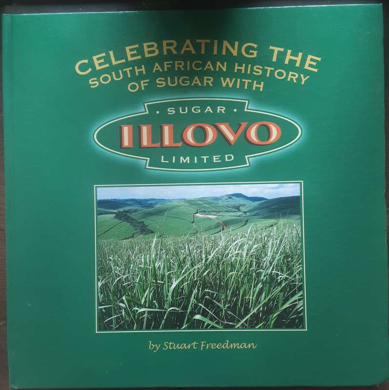 Celebrating The South African History of Sugar with Illovo Sugar Limited by Stuart Freedman