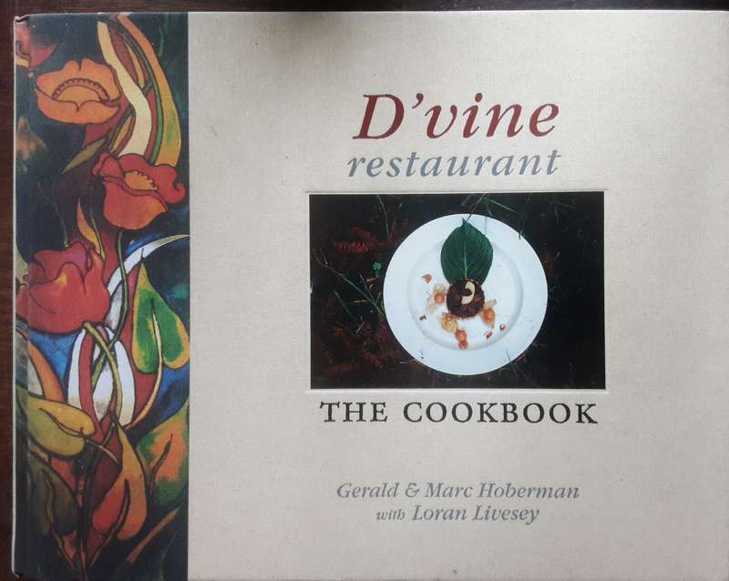 D'vine Restaurant The Cookbook by Gerald & Marc Hoberman with Loran Livesay