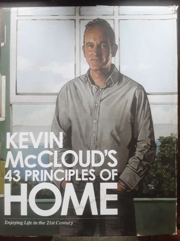 Kevin McCloud's 43 Principles of Home, Enjoying Life in the 21st Century