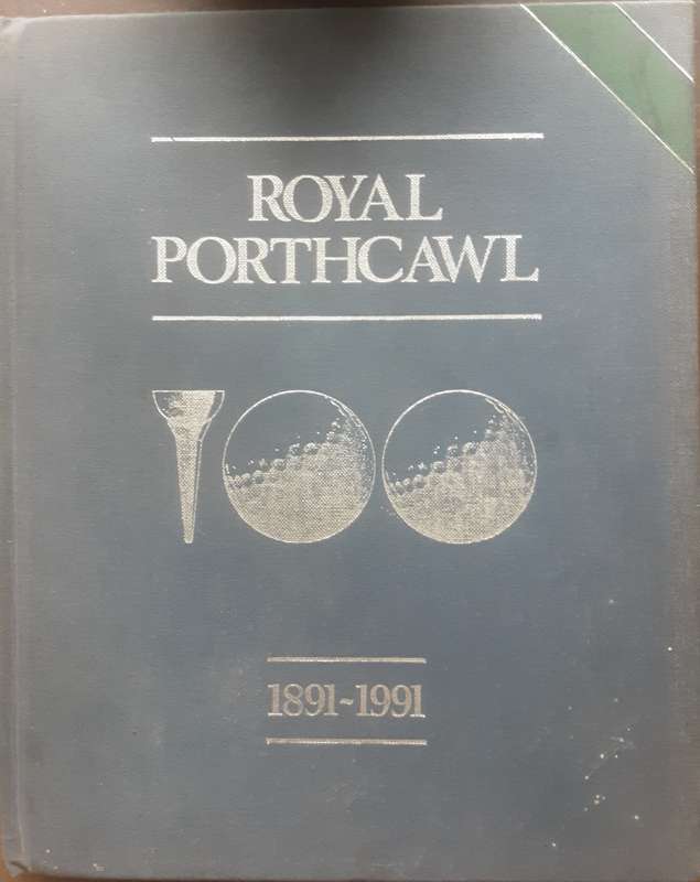 Royal Porthcawl Golf Club 1891 1991 compiled by Leo McMahon