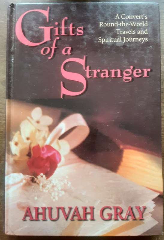 Gifts of a Stranger, A Converts Round the World Travels & Spiritual Journeys by Ahuvah Gray **Signed