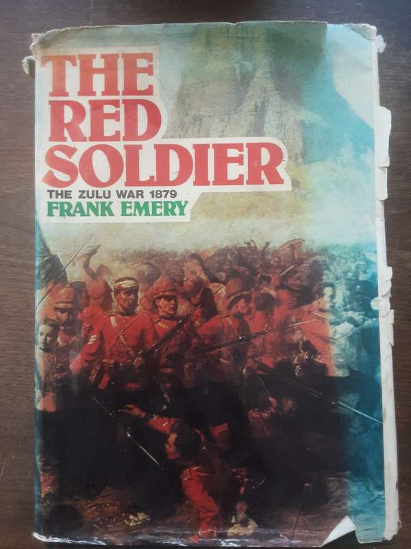 The Red Soldier The Zulu War 1879 by Frank Emery