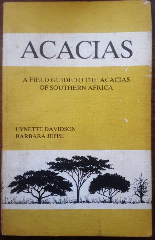 Acacias, A Field Guide to the Acacias of Southern Africa by Davidson & Jeppe