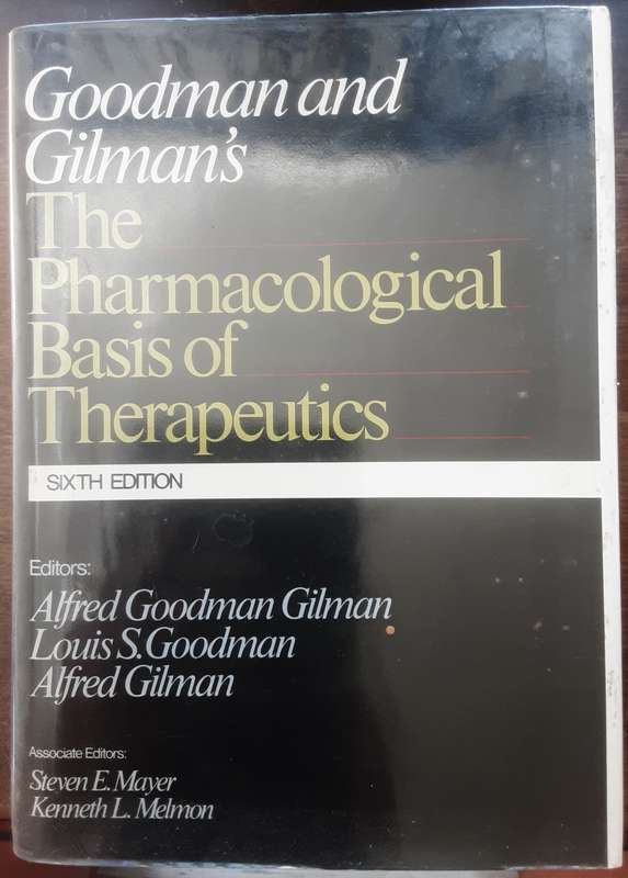 Goodman and Gilman's The Pharmacological Basis of Therapeutics 6th Edition