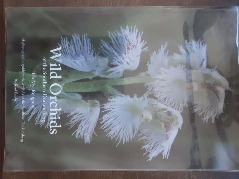Wild Orchids of the Southern Drakensberg 'Its my Religion' by Richard Braby