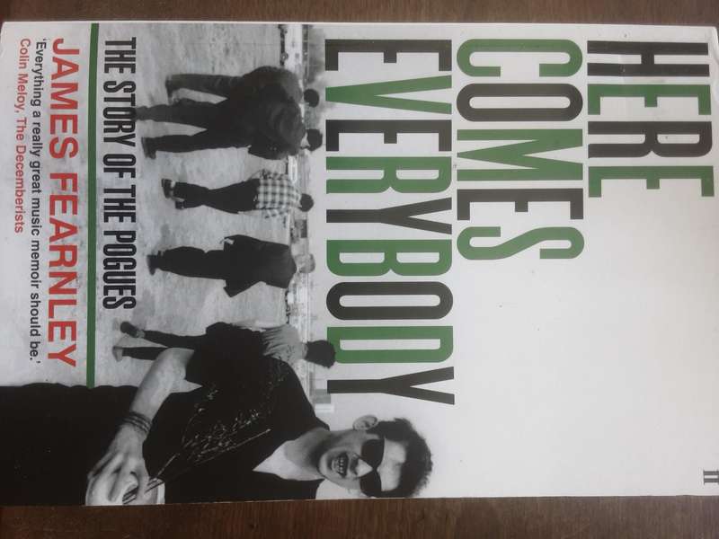 Here Comes Everybody The Story of The Pogues by James Fearnley