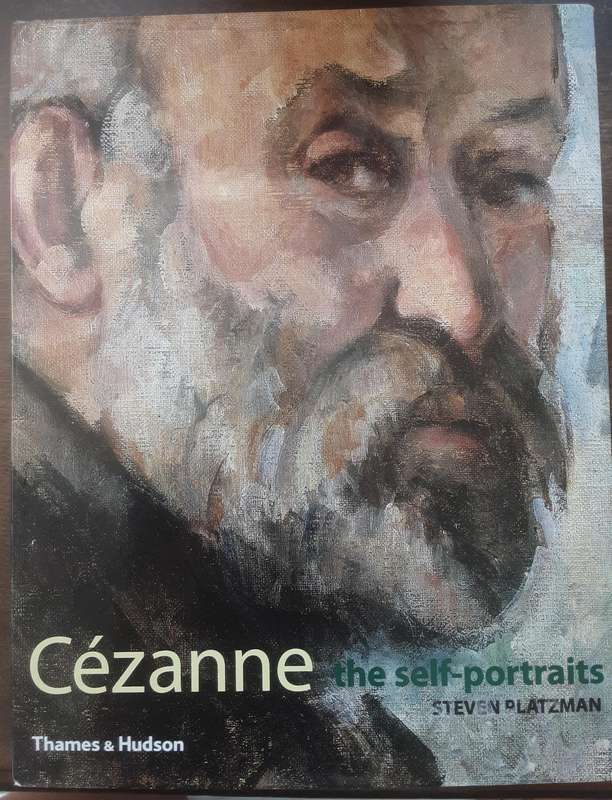 Cezanne the Self Portraits by Steven Platzman