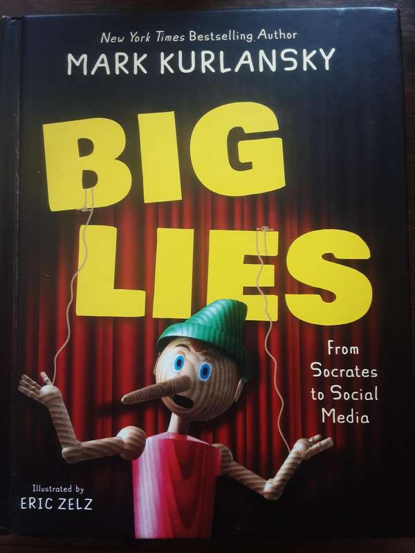 Big Lies from Socrates to Social Media by Mark Kurlansky