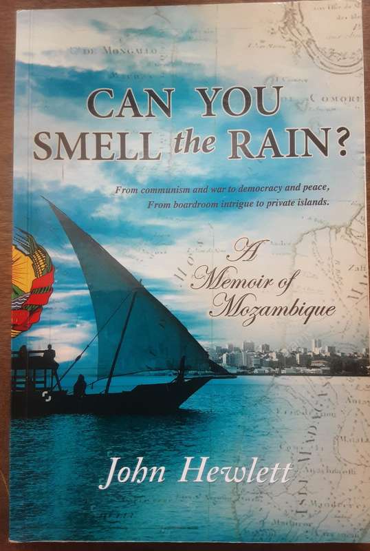 Can You Smell The Rain? A Memoir of Mozambique by John Hewlett **Signed Copy **