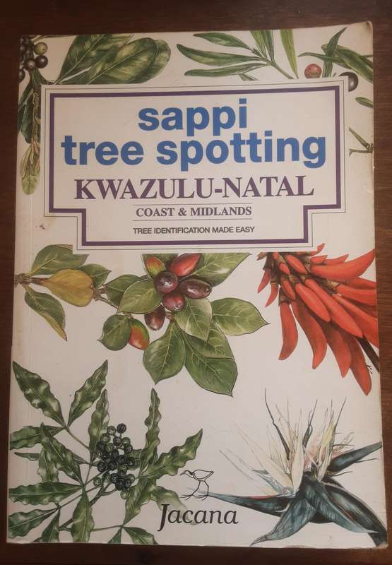 Sappi Tree Spotting KwaZulu-Natal Coast and Midlands by Rina Grant & Val Thomas