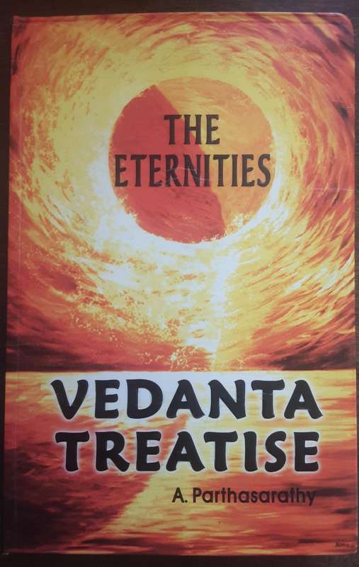 Vedanta Treatise The Eternities by A Parthasarathy