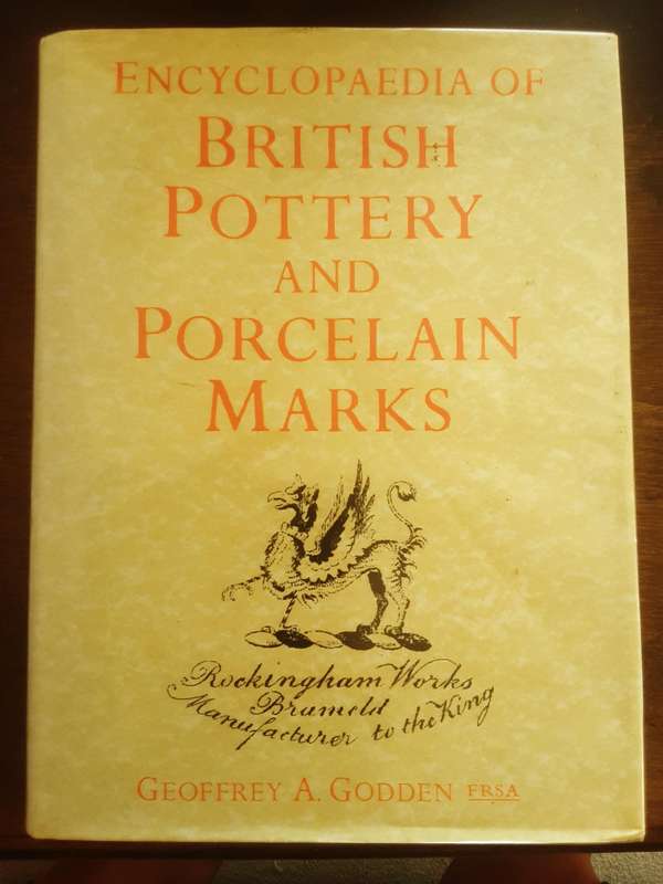 Encyclopaedia of British Pottery and Porcelain Marks by Geoffrey A Godden