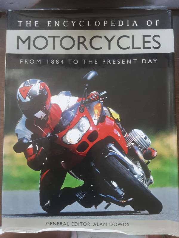The Encyclopedia of Motorcycles From 1884 To The Present Day edited by Alan Dowds