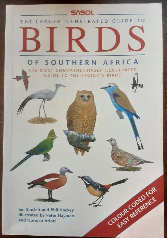 Sasol The Larger Illustrated Guide To Birds of Southern Africa by Ian Sinclair