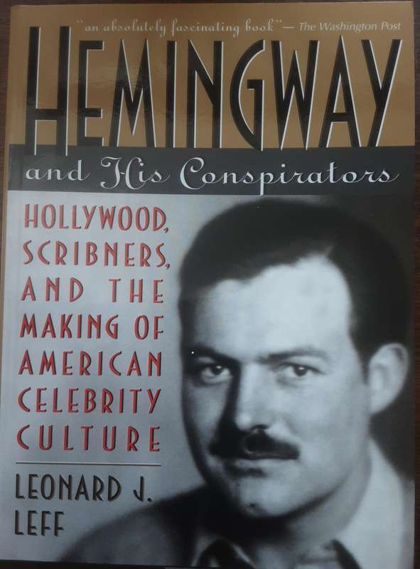 Hemingway and His Conspirators by Leonard J Leff