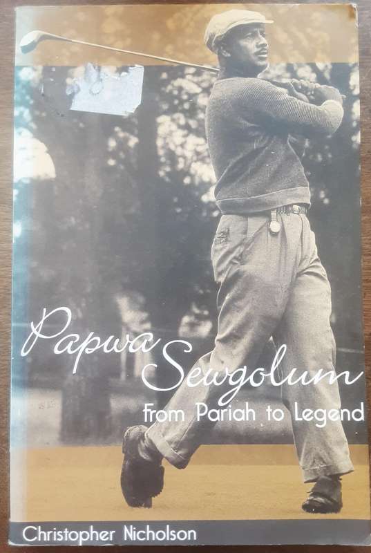 Papwa Sewgolum From Pariah to Legend by Christopher Nicholson