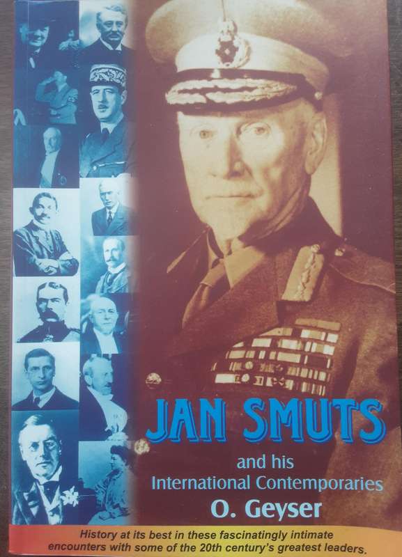 Jan Smuts and his International Contemporaries  by O Geyser