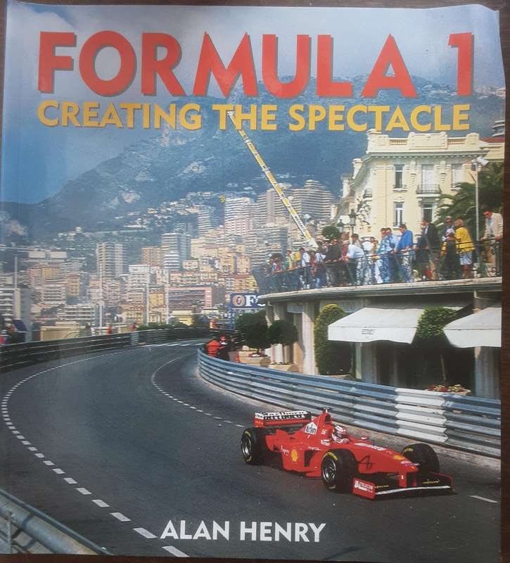 Formula 1 Creating the Spectacle by Alan Henry