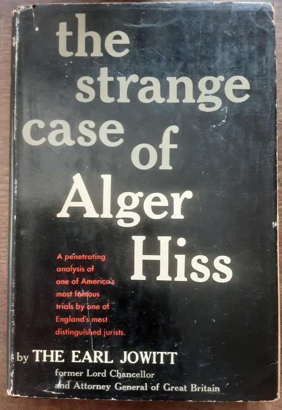The Strange Case of Alger Hiss by The Earl Jowitt