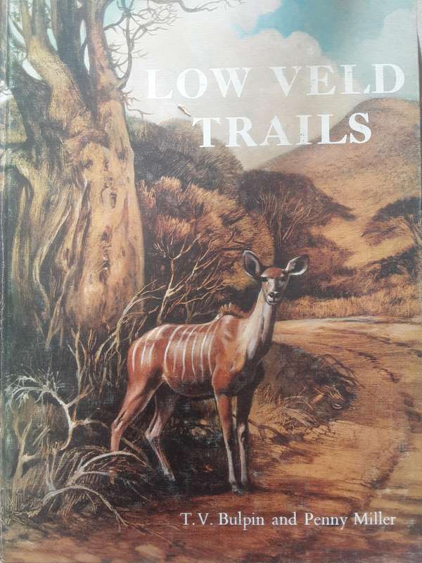 Low Veld Trails by T V Bulpin and Penny Miller