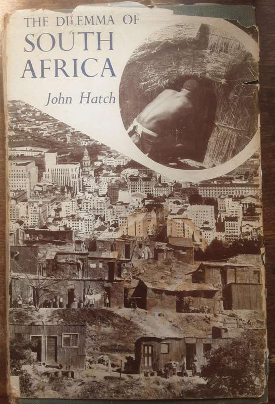 The Dilemma of South Africa by John Hatch