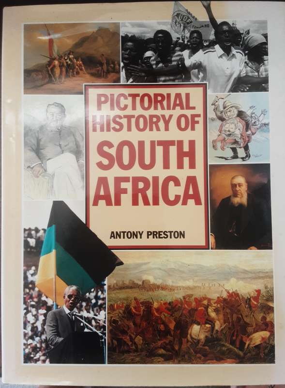 Pictorial History of South Africa by Antony Preston