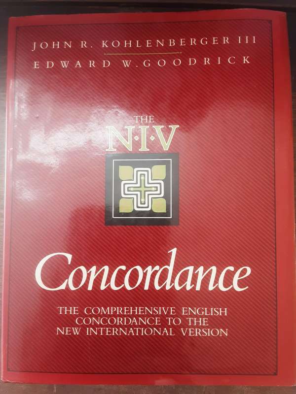 The NIV Concordance The Comprehensive English Concordance edited by J Kohlenberger & E Goodrick