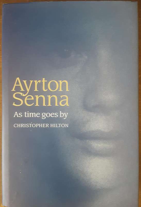 Ayrton Senna As Time Goes By by Christopher Hilton