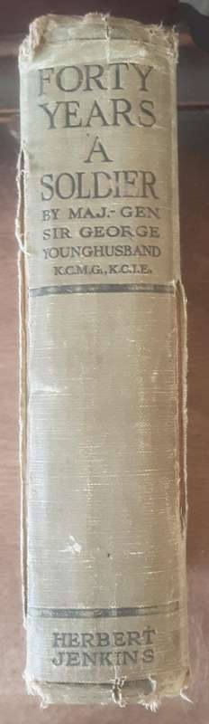 Forty Years A Soldier A Volume of Recollections by Major General Sir George Younghusband