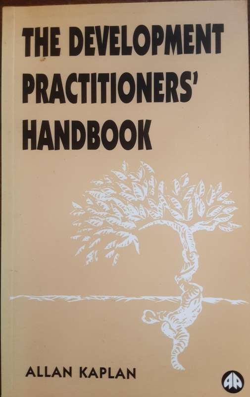 Development Practitioners Handbook by Allan Kaplan