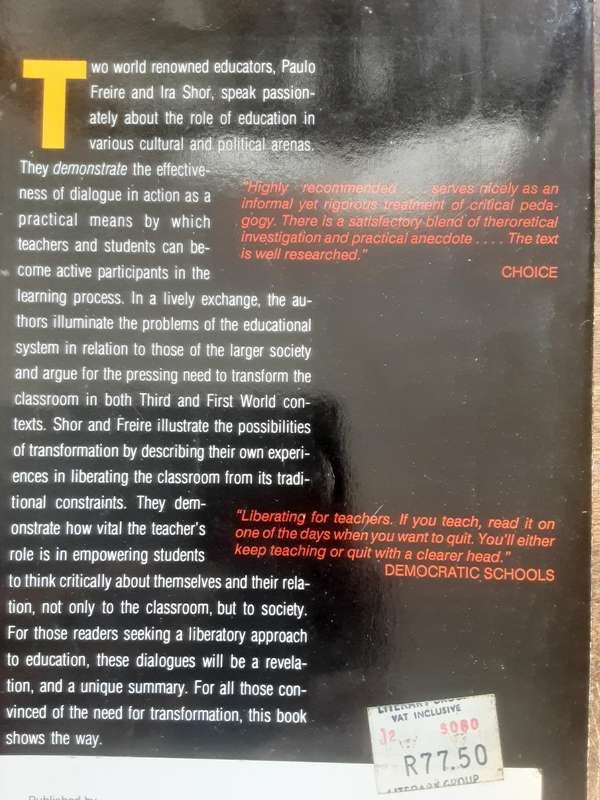 A Pedagogy For Liberation, Dialogues on Transforming Education by Ira Shore & Paulo Freire