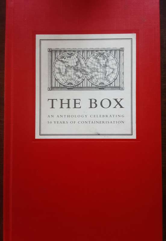 The Box An Anthology Celebrating 50 Years of Containerisation 2006 Edition
