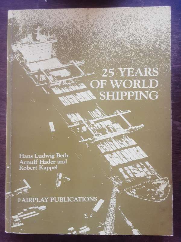 25 Years of World Shipping by Hans Ludwig Beth, Arnold Hader and Robert Kappel