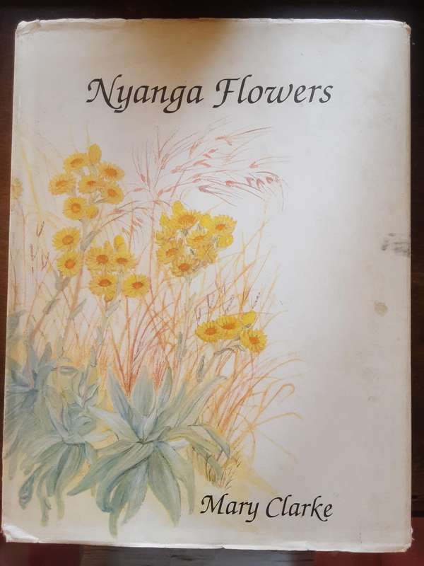Nyanga Flowers by Mary Clarke ***Signed Copy ***