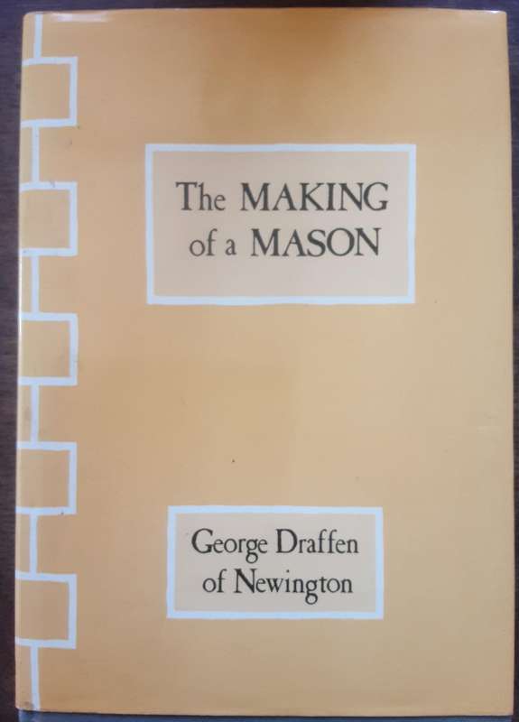 The Making of a Mason by George Draffen of Newington