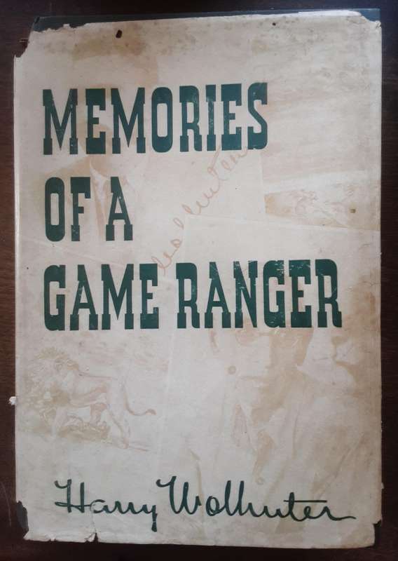 Memories of a Game Ranger by Harry Wolhuter