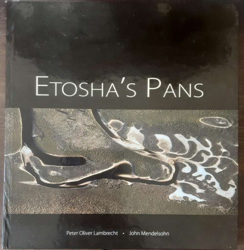 Etosha's Pans by Peter Oliver Lambrecht & John Mendelsohn